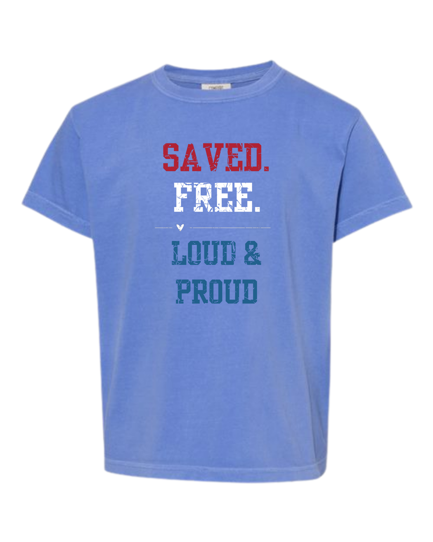 Saved. Free. Loud & Proud - Comfort Colors - Heavyweight Youth Tee - Neutral Colors & Blues