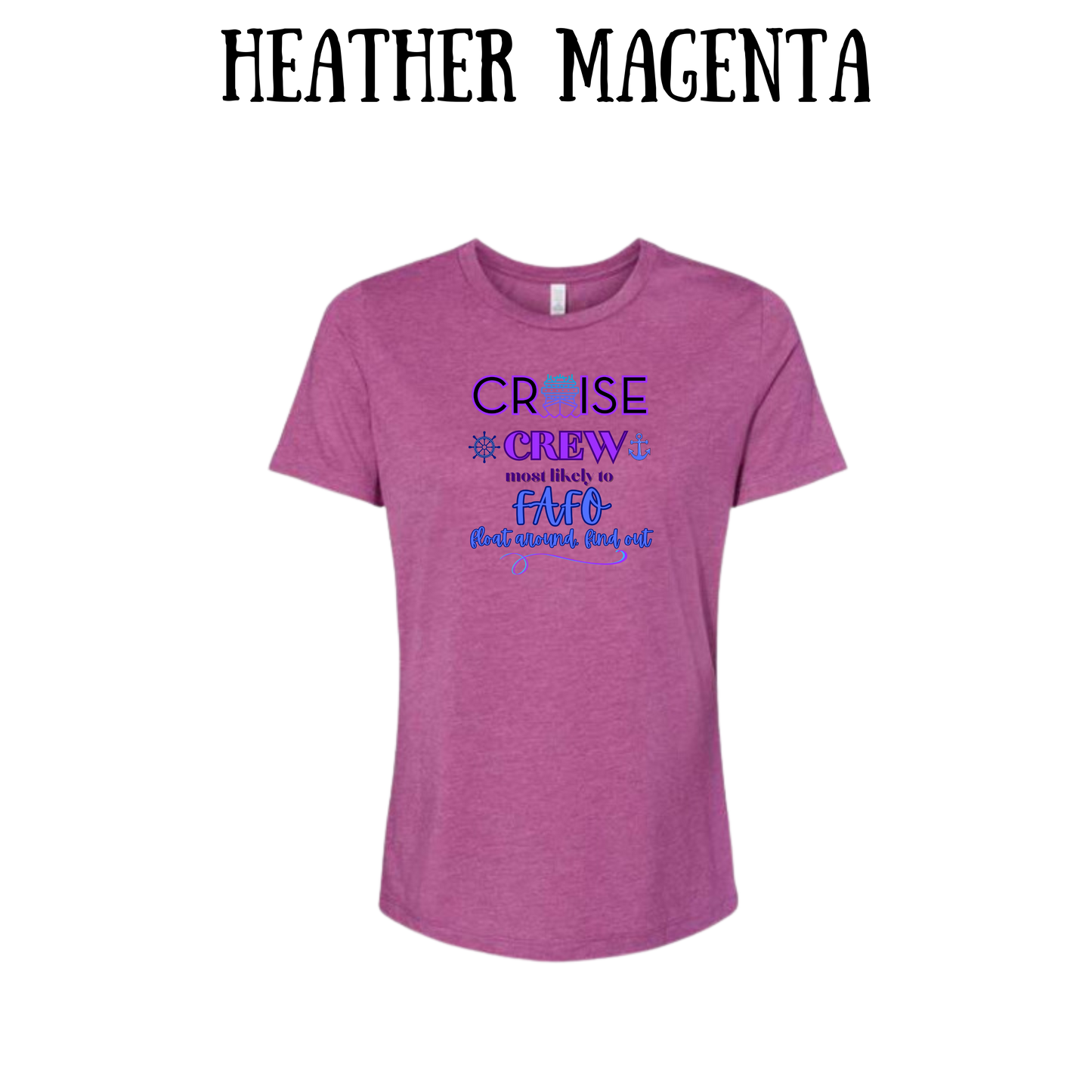 VP - Cruise Crew FAFO - Women's Relaxed Fit Tee - Assorted Colors