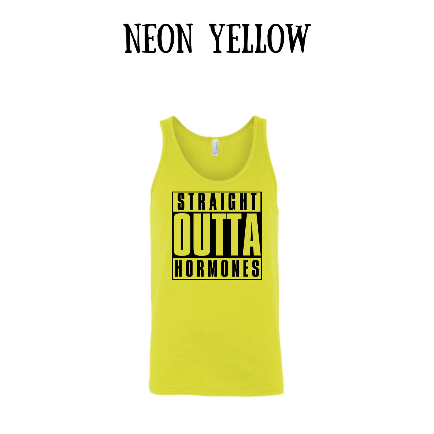 straight outta hormones - unisex tank