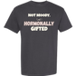 Not Moody. (just) Hormonally Gifted - Comfort Colors - Heavyweight Unisex Tee - Neutral Colors