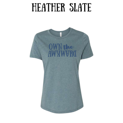 own the awkward - women's relaxed fit tee - neutrals