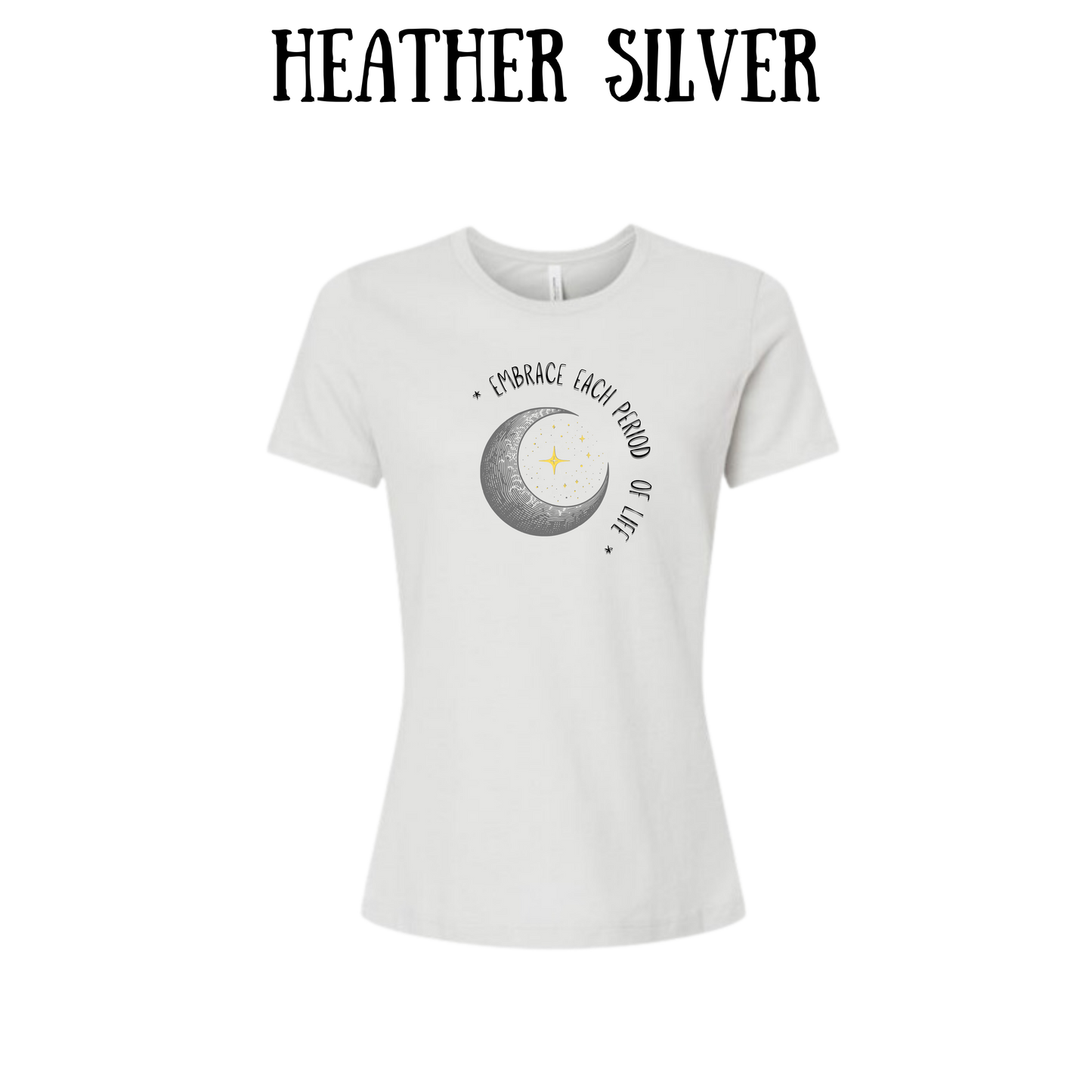 Embrace Each Period of Life - Women's Relaxed Fit Tee