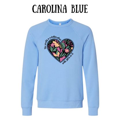 The World is a Better Place With YOU in it - Sponge Fleece Raglan Sweatshirt - Blues, Purples