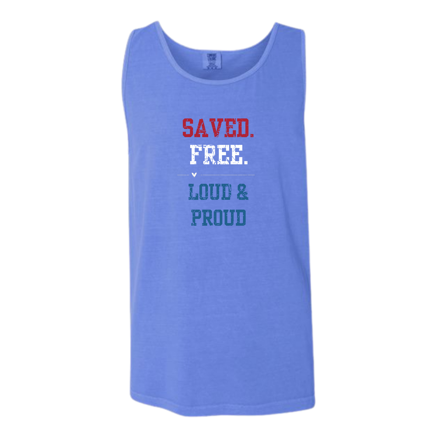 Saved. Free. Loud & Proud - Comfort Colors - Unisex Tank - Neutral Colors & Blues