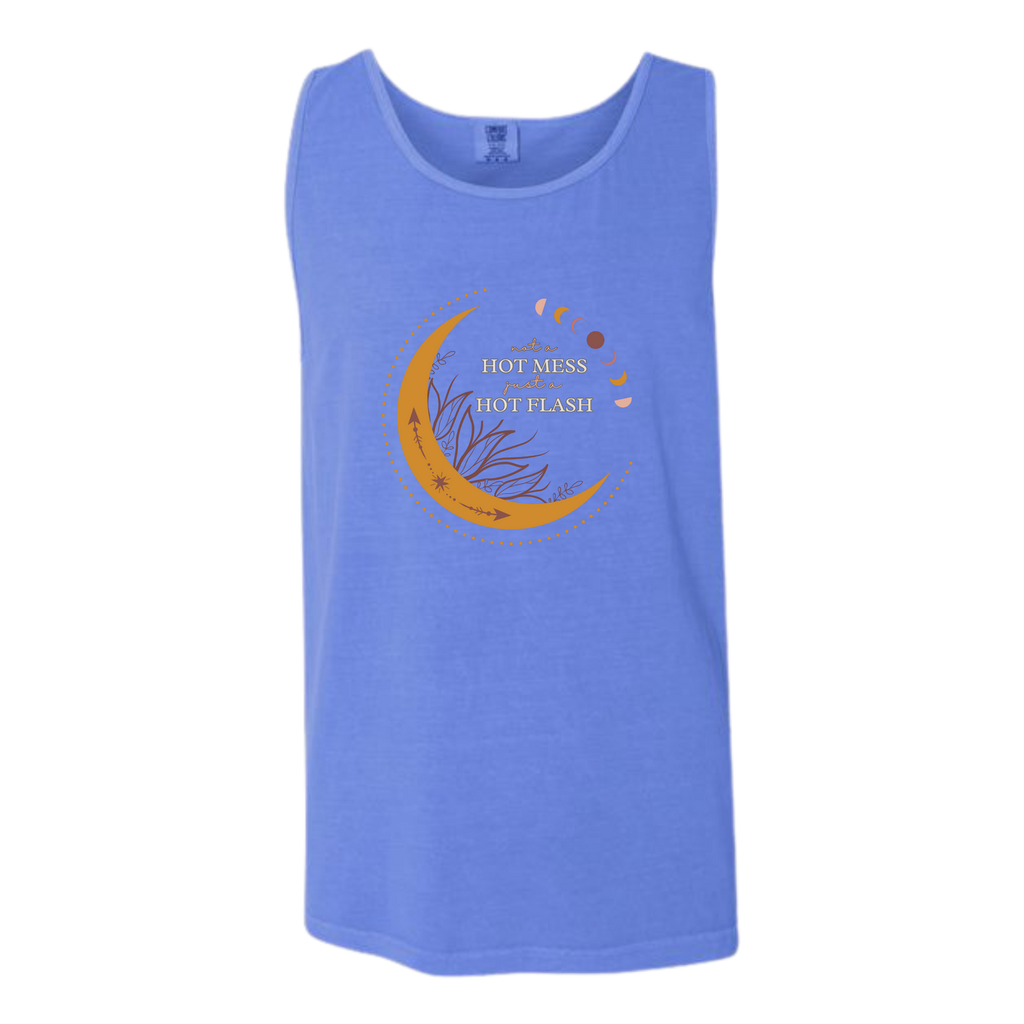 Not A Hot Mess Just A Hot Flash - Comfort Colors - Unisex Tank - Neutral Colors & Blues