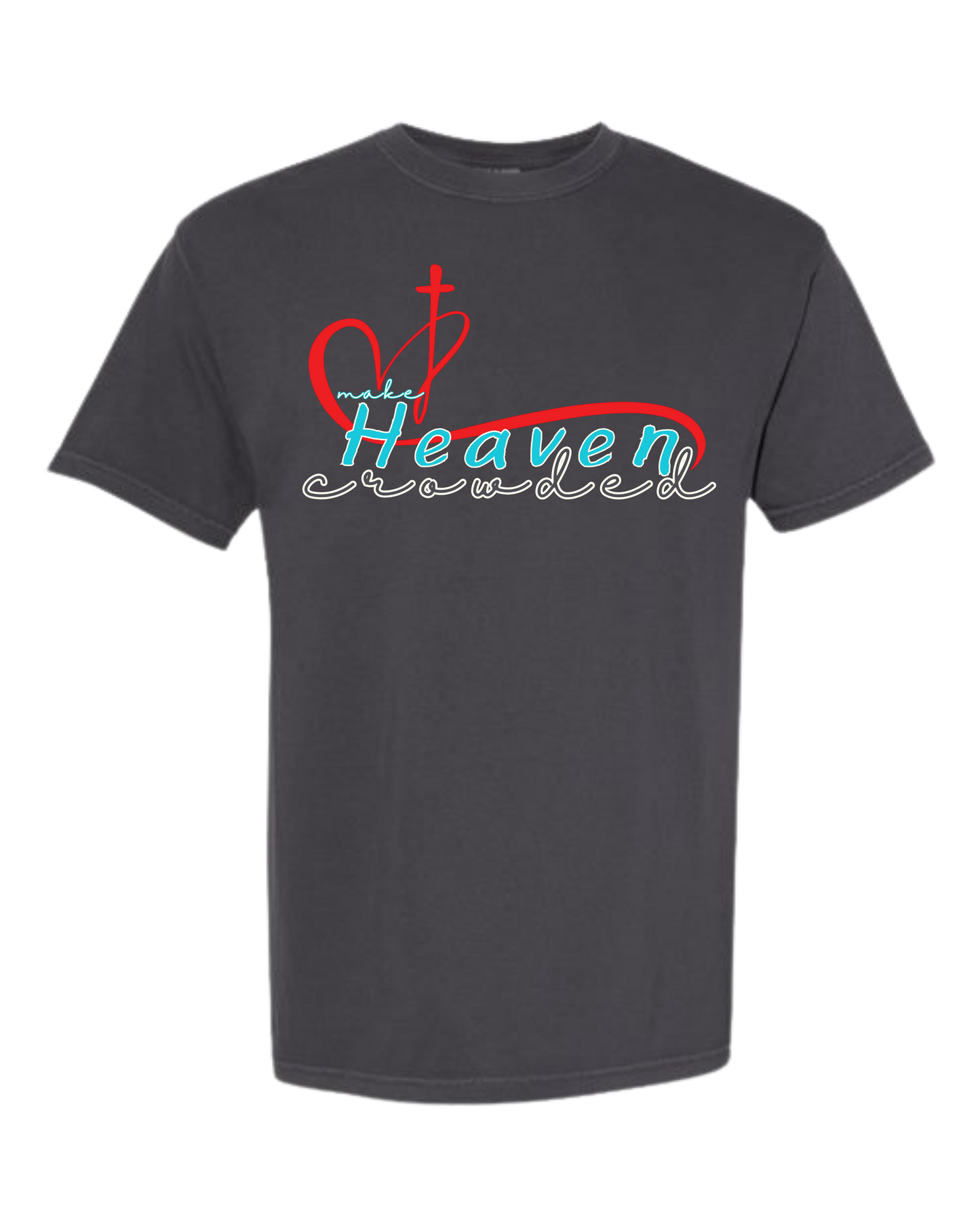 Make Heaven Crowded - Comfort Colors - Heavyweight Unisex Tee - Neutral Colors