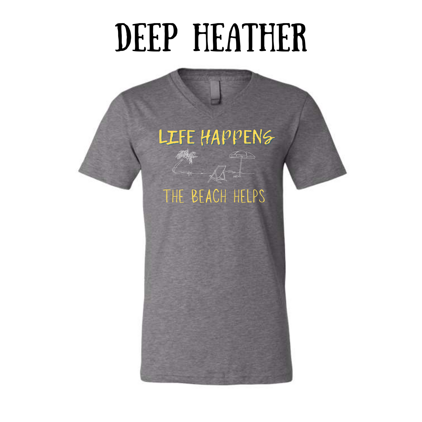 VP - Life Happens the Beach Helps - Unisex V-Neck