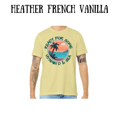VP - Ready For Some Vitamin D & Sea - Unisex Tee - Yellows, Oranges, Reds