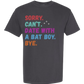 Sorry. Can't. Date With A Bat Boy. Bye. - Comfort Colors - Heavyweight Unisex Tee - Neutral Colors