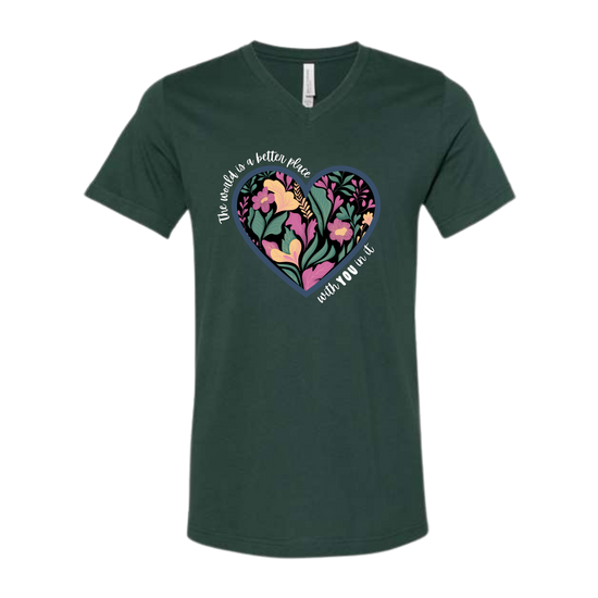 The World Is A Better Place With YOU In It - Bella+Canvas - Unisex V-Neck - Assorted Colors
