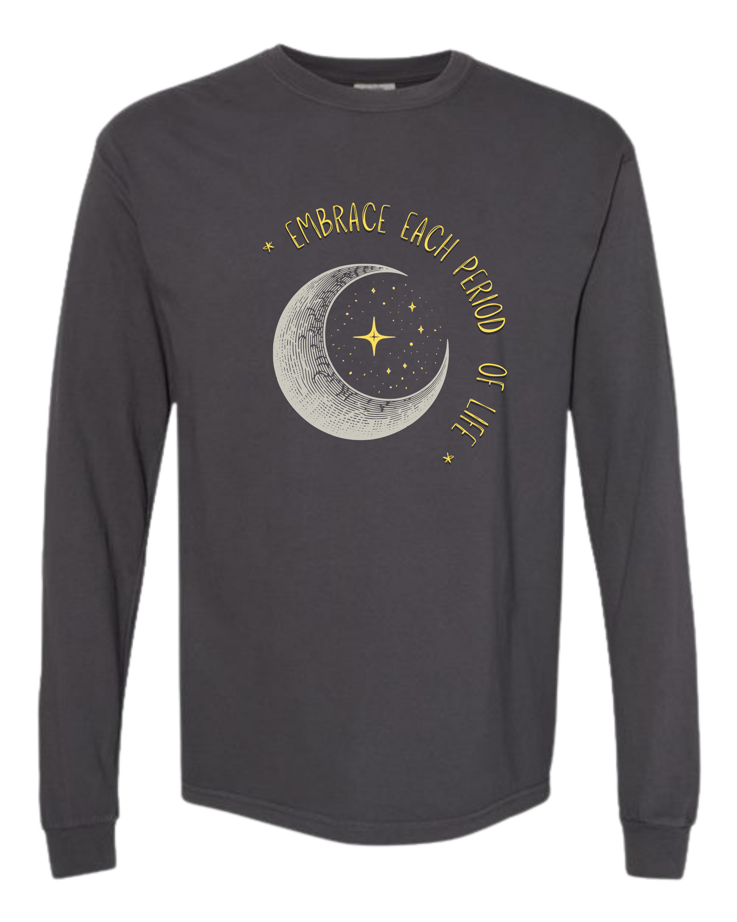 Embrace Each Period of Life - Comfort Colors - Heavyweight Long Sleeve Tee - Neutral Colors