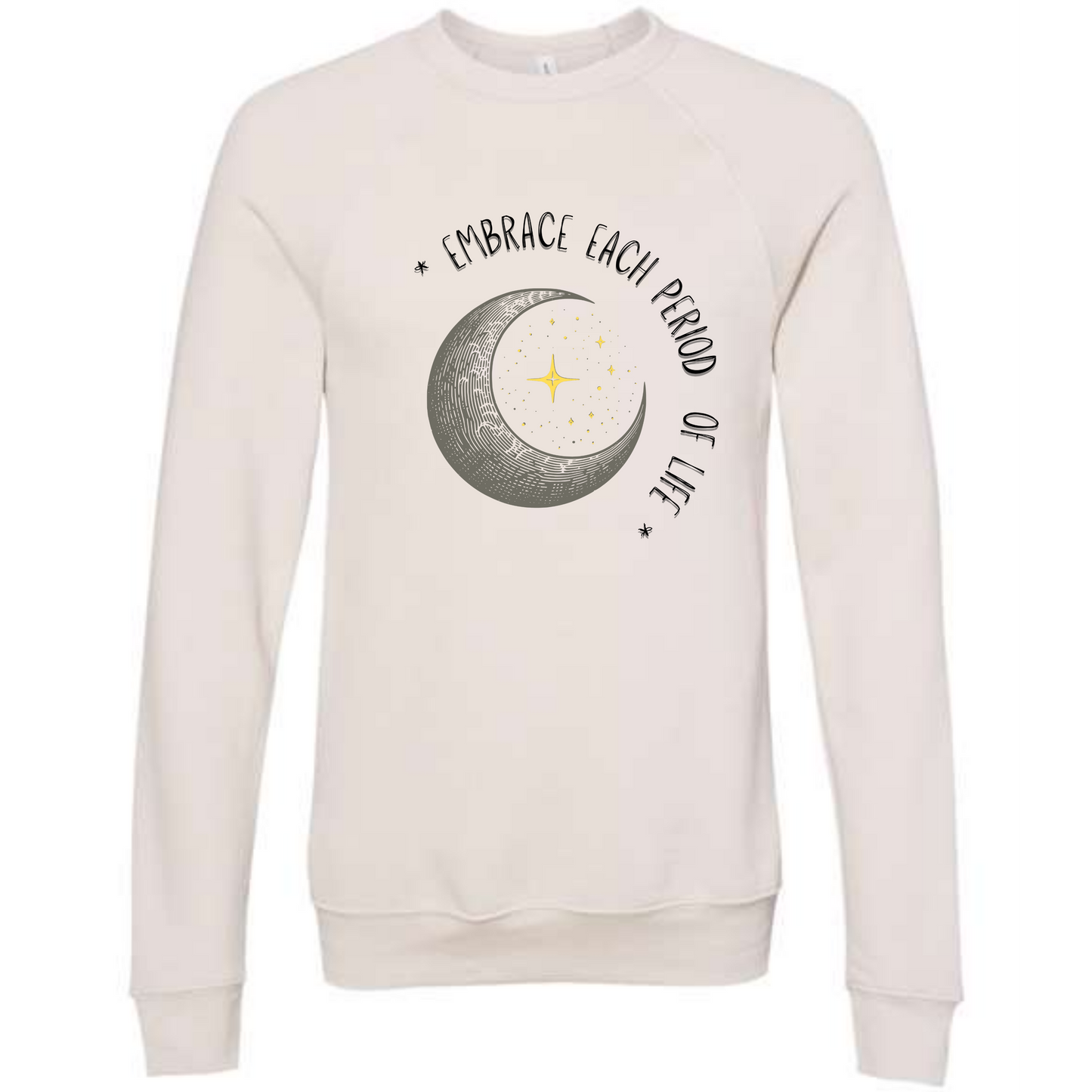 Embrace Each Period of Life - Sponge Fleece Raglan Sweatshirt - Assorted Colors