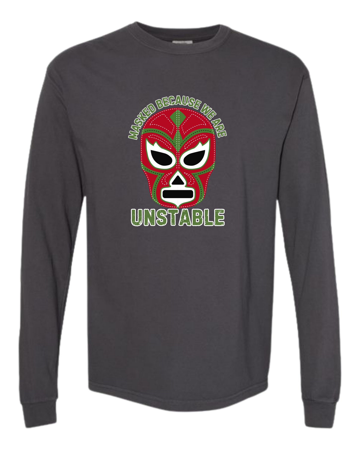 Masked Because We Are Unstable - Comfort Colors - Heavyweight Long Sleeve Tee - Neutral Colors
