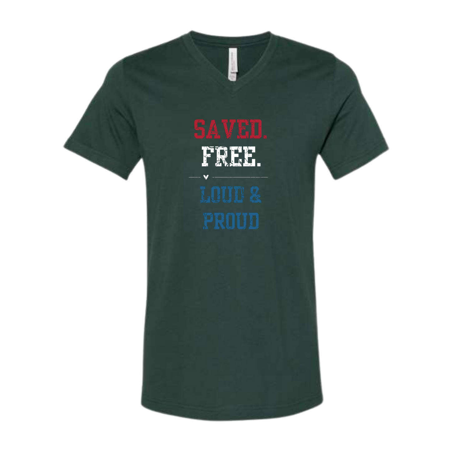 Saved. Free. Loud & Proud - Bella+Canvas - Unisex V-Neck - Assorted Colors