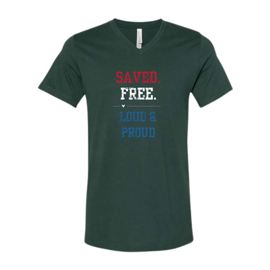 Saved. Free. Loud & Proud - Bella+Canvas - Unisex V-Neck - Assorted Colors