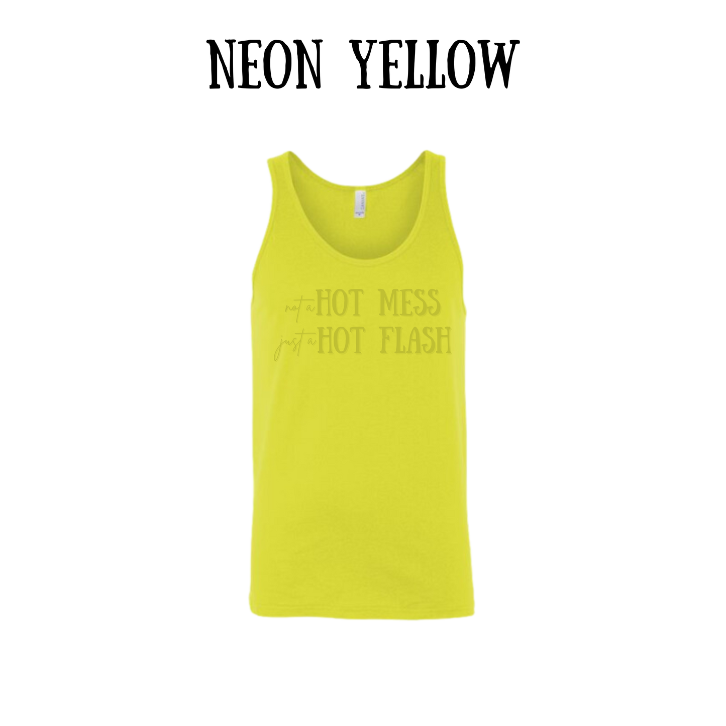 not a hot mess just a hot flash - unisex tank