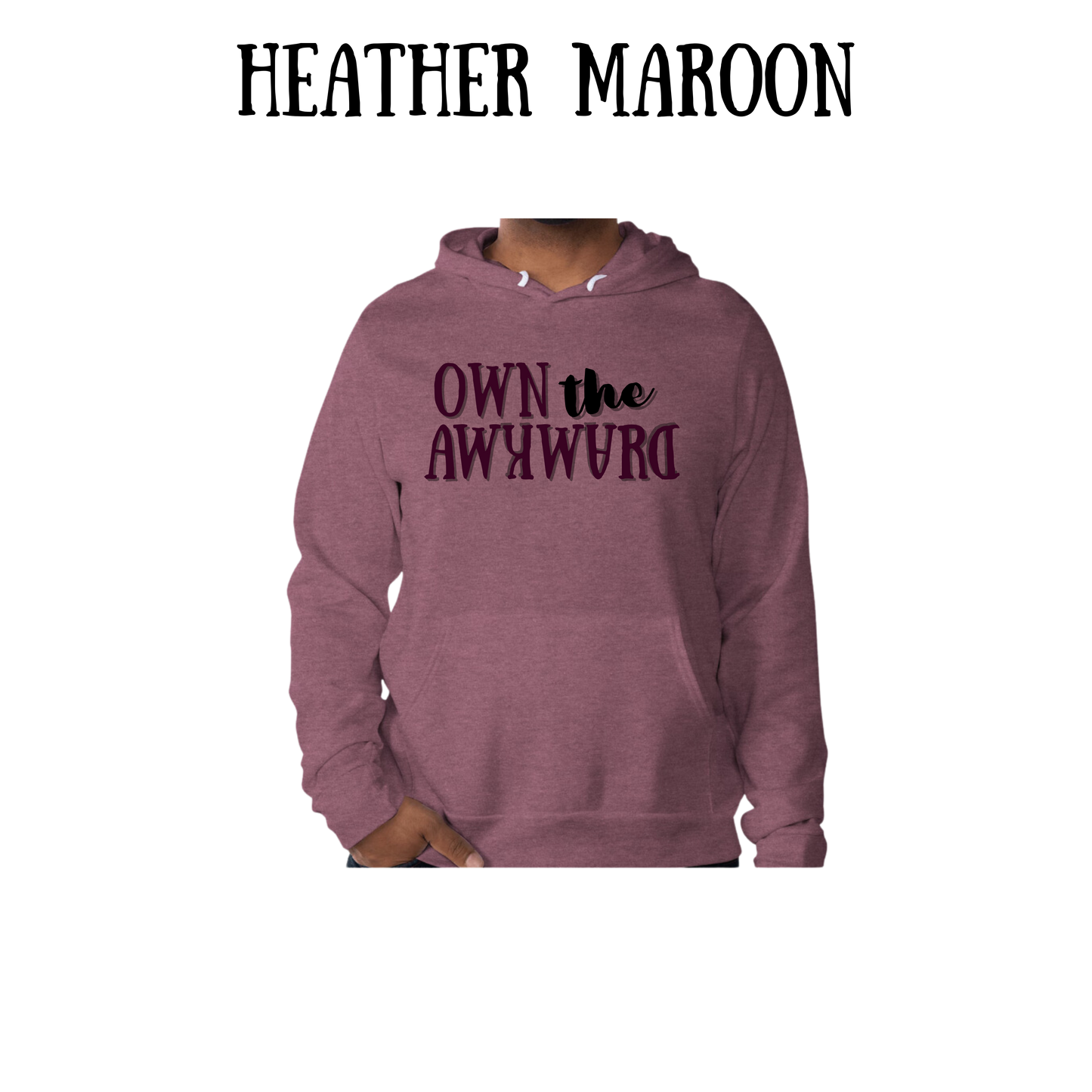 own the awkward - sponge fleece hoodie - assorted colors