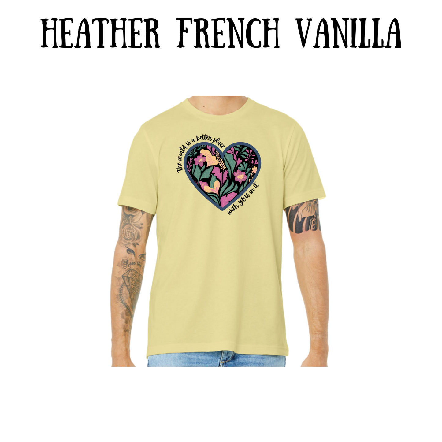 BP - The World is a Better Place With YOU in it - Unisex Tee - Yellows, Oranges, Reds