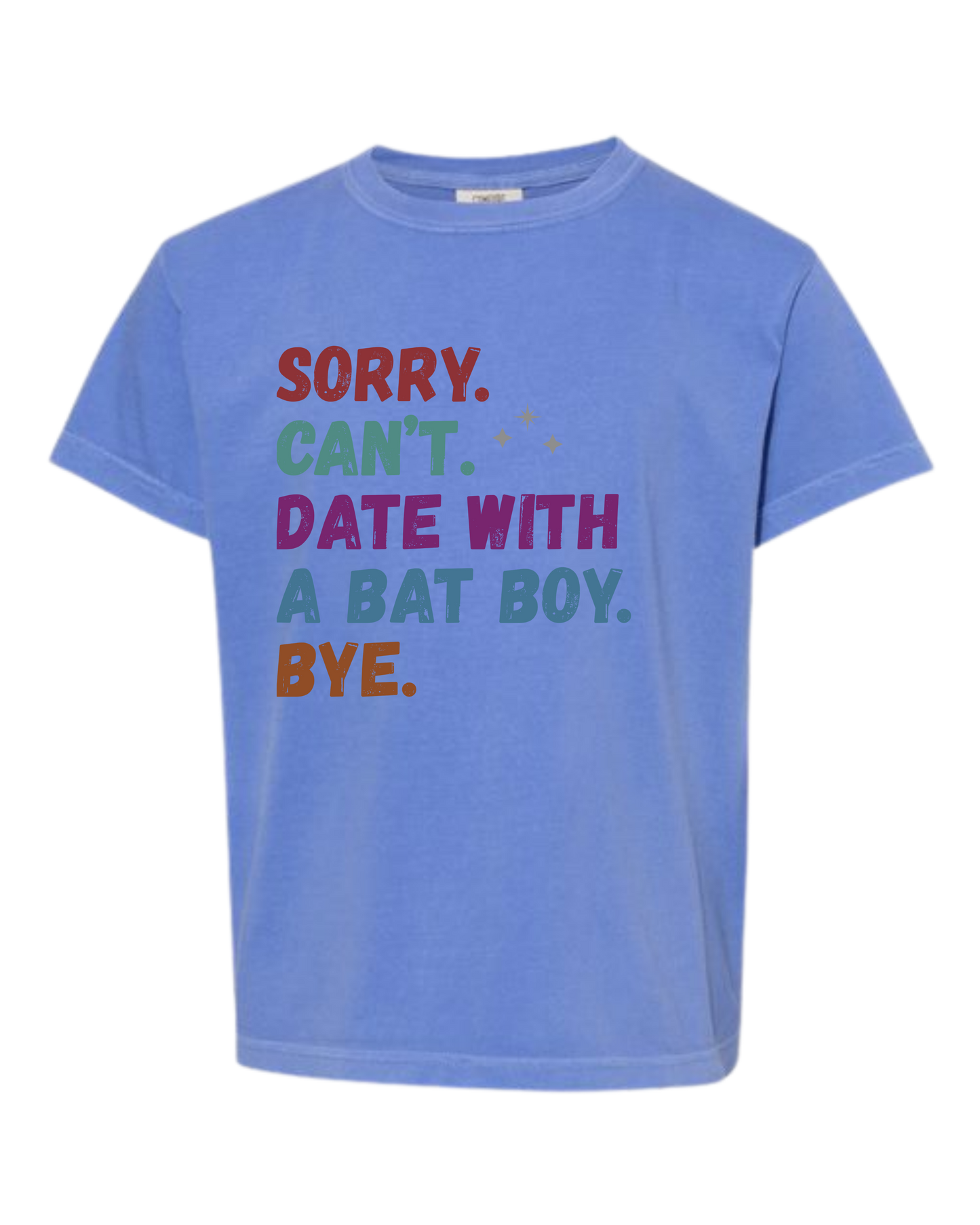 Sorry. Can't. Date With A Bat Boy. Bye. - Comfort Colors - Heavyweight Youth Tee - Neutral Colors & Blues
