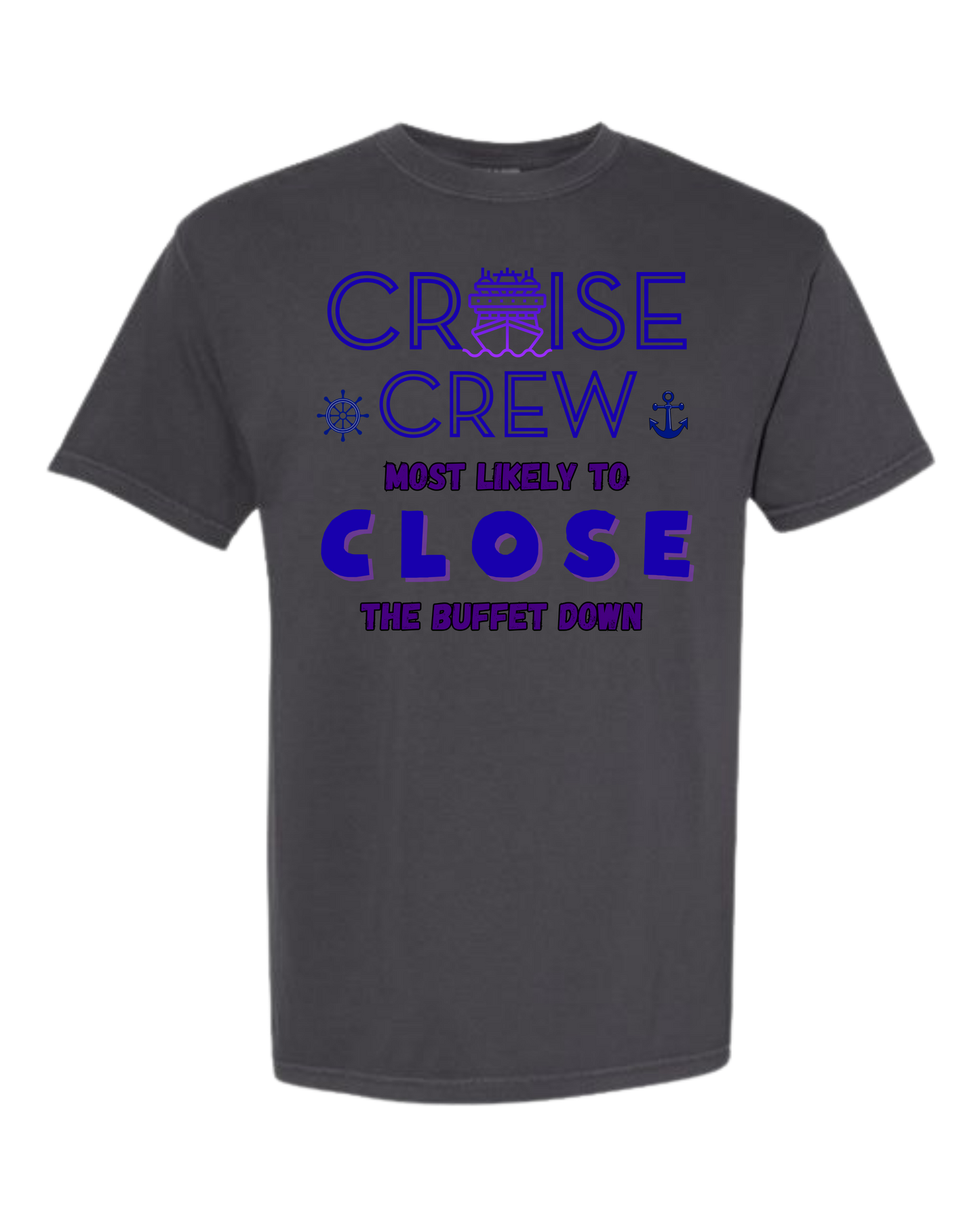 Cruise Crew Most Likely to Close the Buffet Down - Comfort Colors - Heavyweight Unisex Tee - Neutral Colors