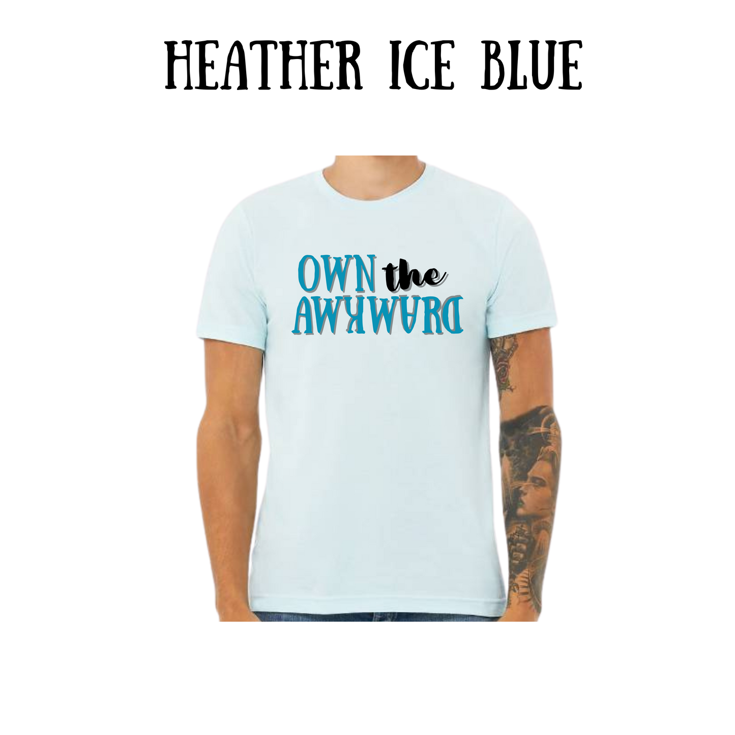 own the awkward - unisex tee - blues