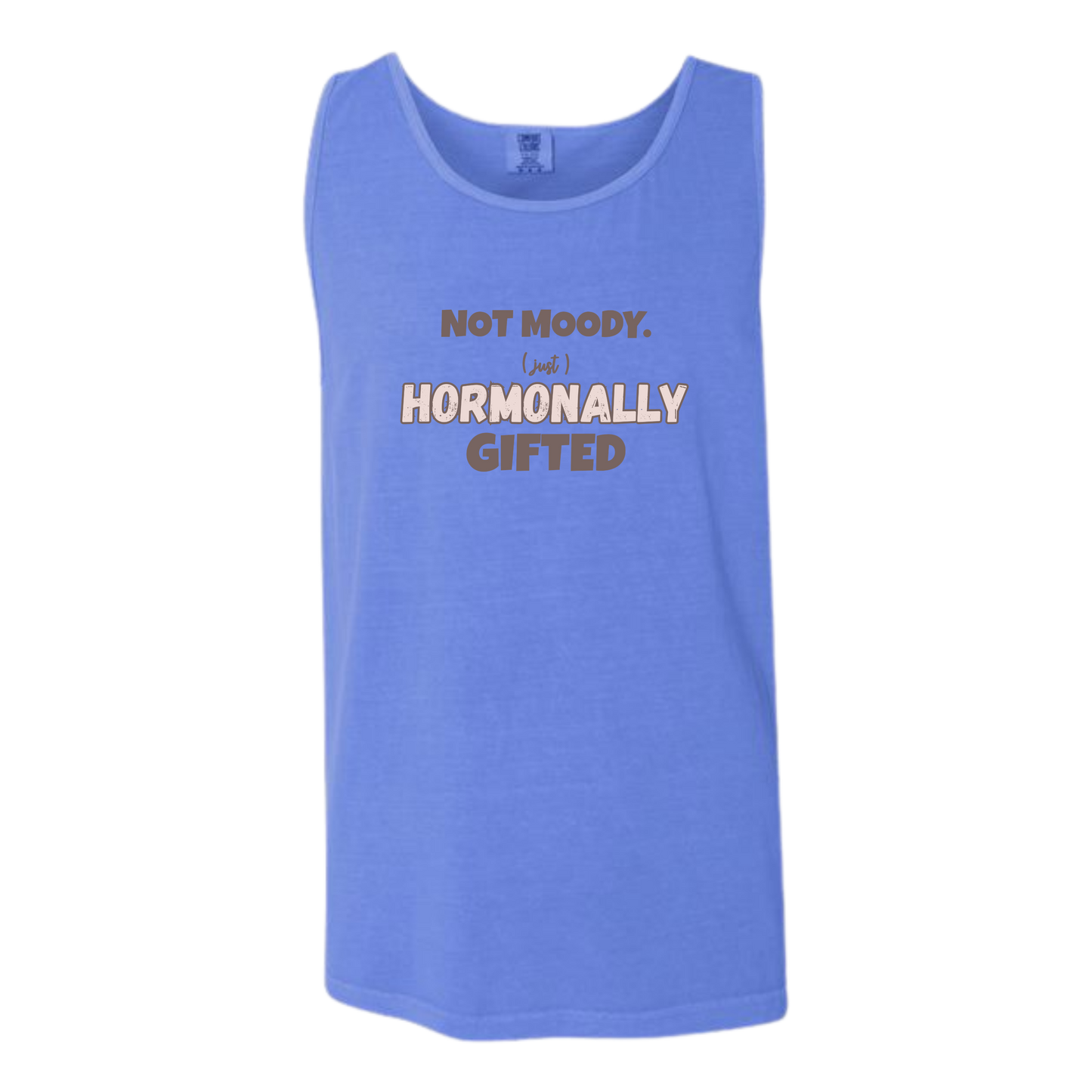 Not Moody. (just) Hormonally Gifted - Comfort Colors - Unisex Tank - Neutral Colors & Blues