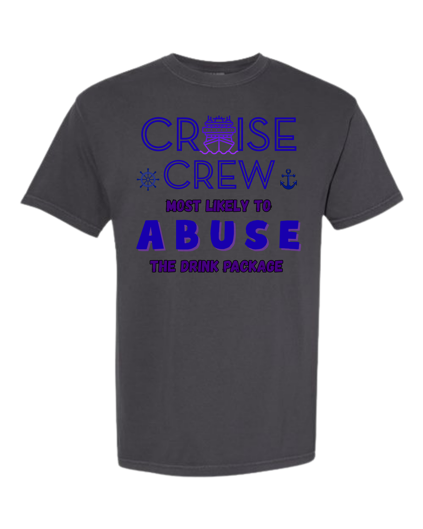 Cruise Crew Most Likely to Abuse the Drink Package - Comfort Colors - Heavyweight Unisex Tee - Neutral Colors
