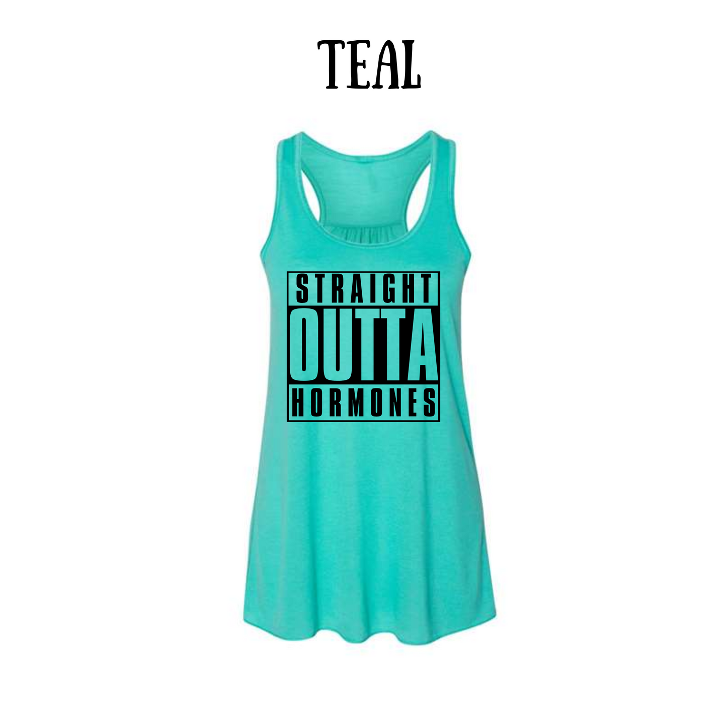 straight outta hormones - women's flowy racerback tank