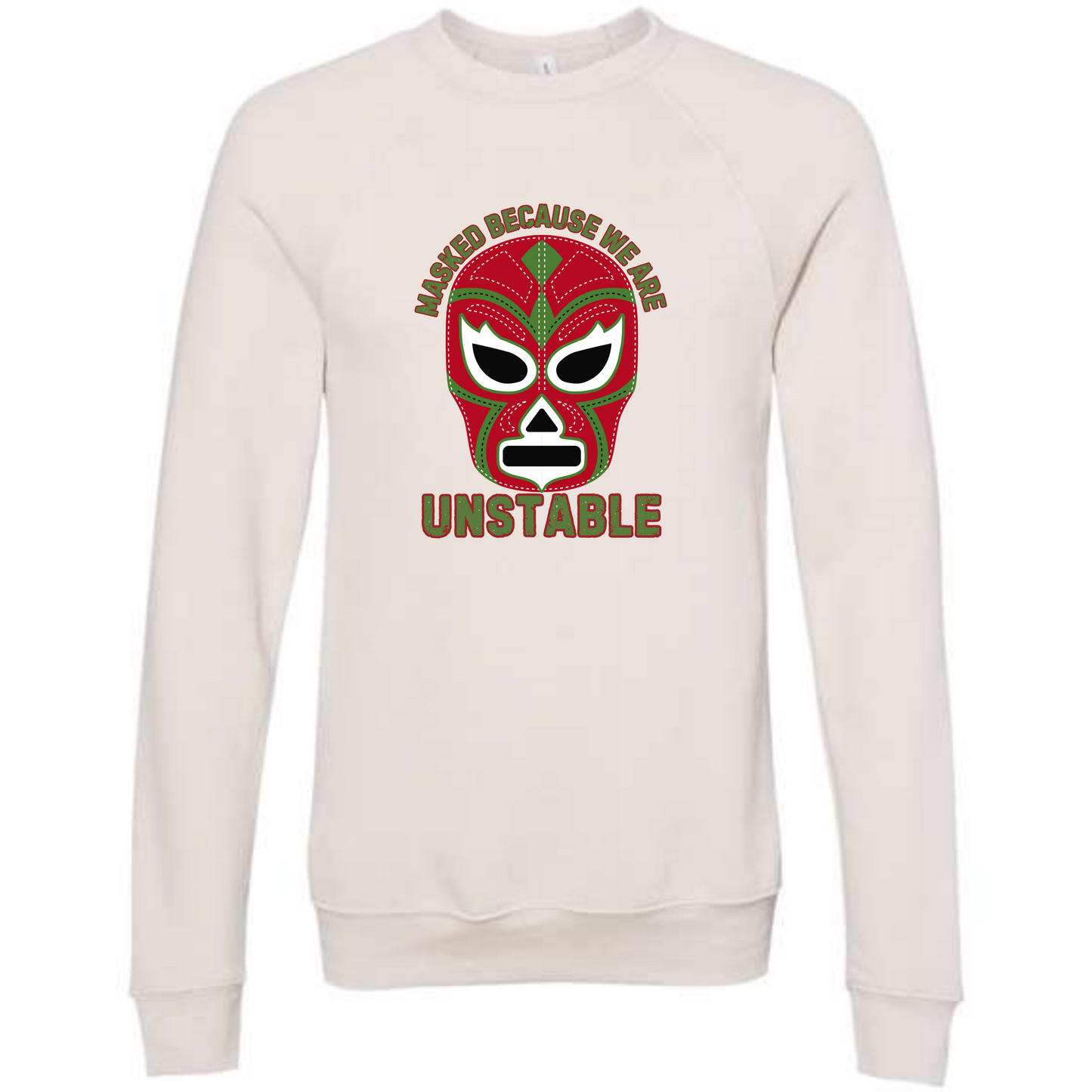 Masked Because We Are Unstable - Sponge Fleece Raglan Sweatshirt - Assorted Colors