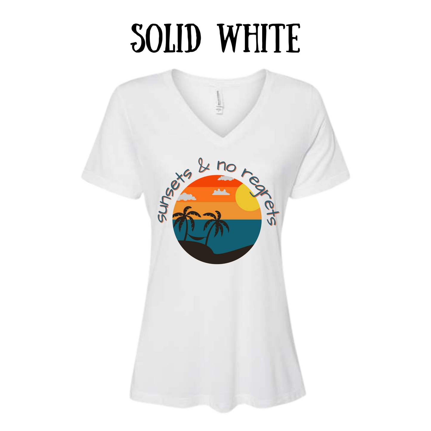 VP - Sunsets & No Regrets - Women's V-Neck - Assorted Colors
