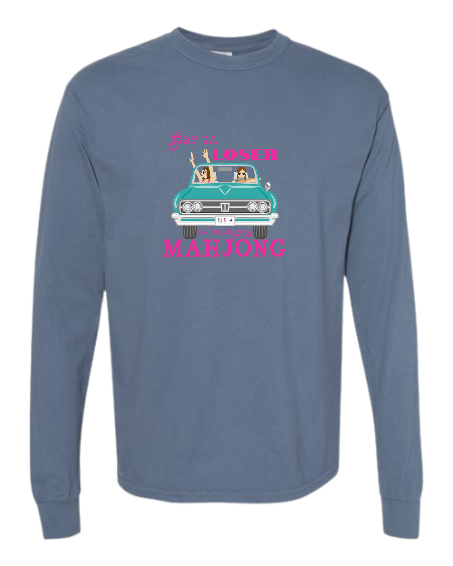 Get in Loser We're Playing Mahjong - Comfort Colors - Heavyweight Long Sleeve Tee - Blues & Greens