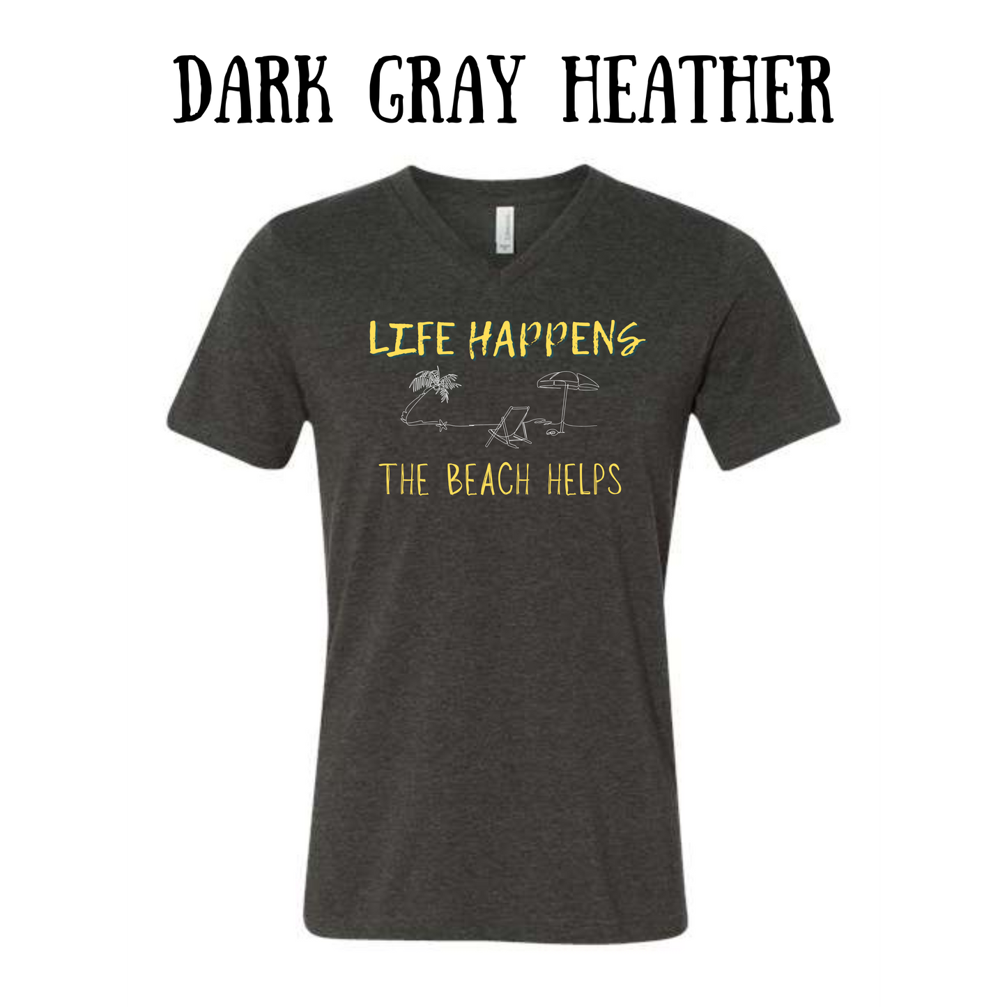 VP - Life Happens the Beach Helps - Unisex V-Neck