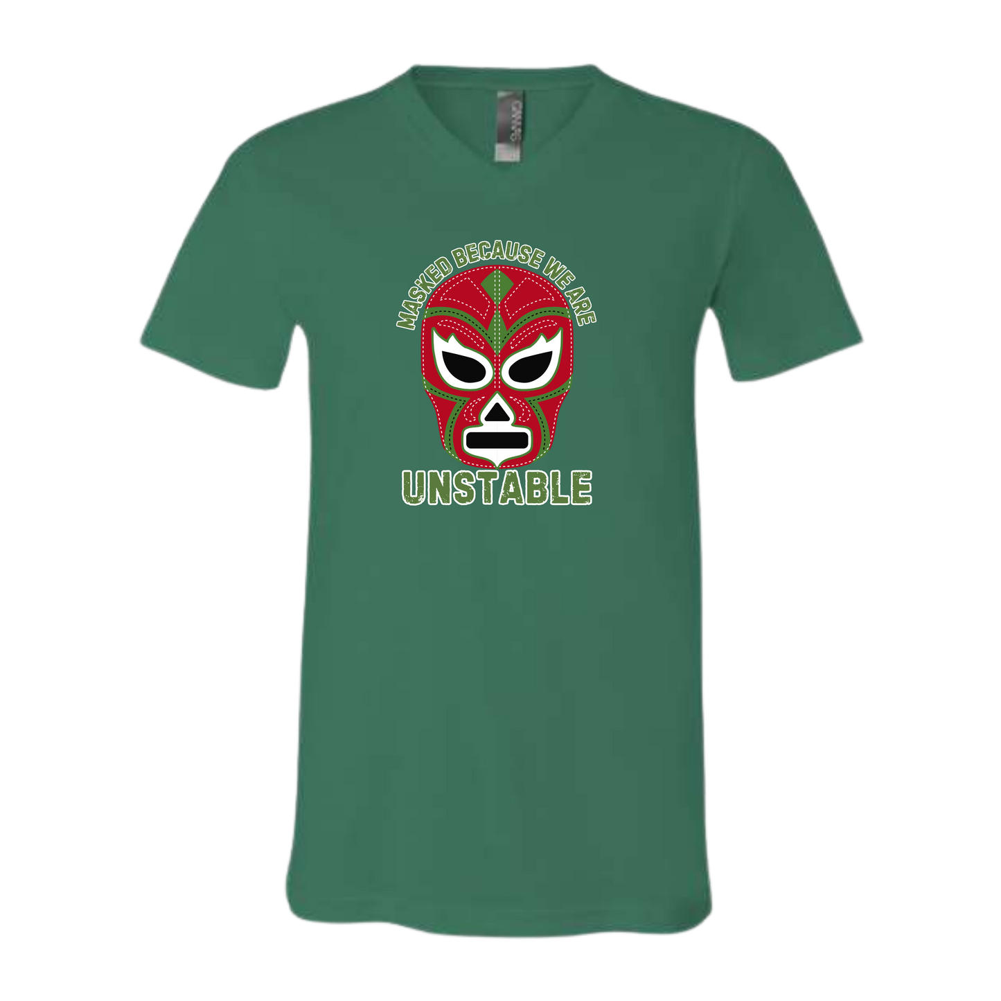 Masked Because We Are Unstable - Bella+Canvas - Unisex V-Neck - Assorted Colors