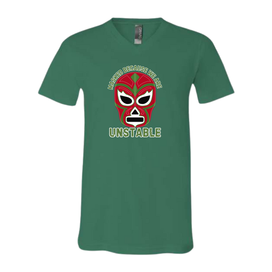 Masked Because We Are Unstable - Bella+Canvas - Unisex V-Neck - Assorted Colors