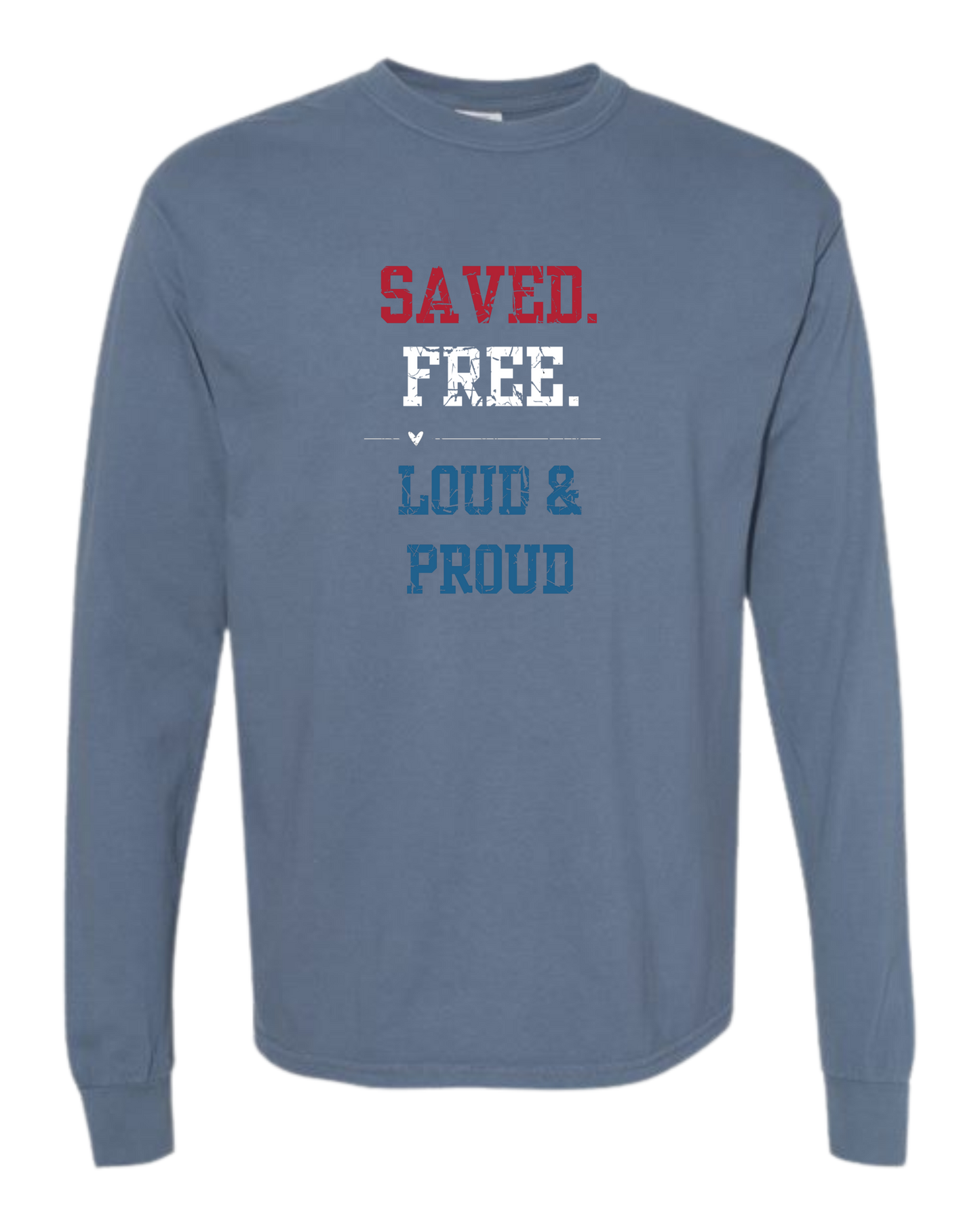 Saved. Free. Loud & Proud - Comfort Colors - Heavyweight Long Sleeve Tee - Blues & Greens