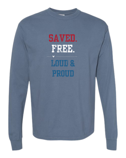 Saved. Free. Loud & Proud - Comfort Colors - Heavyweight Long Sleeve Tee - Blues & Greens