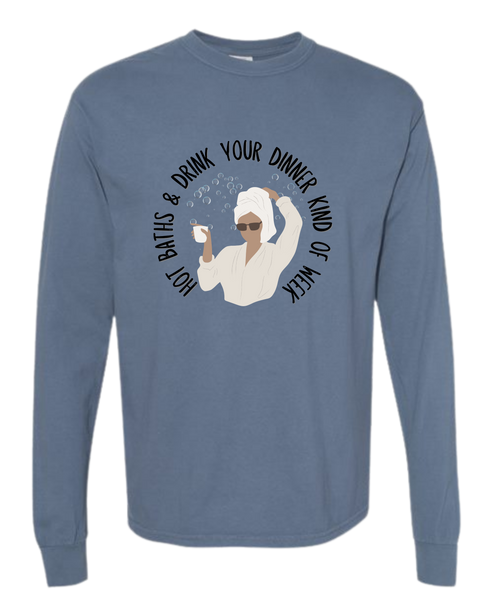 Hot Baths and Drink Your Dinner Kind of Week - Comfort Colors - Heavyweight Long Sleeve Tee - Blues & Greens