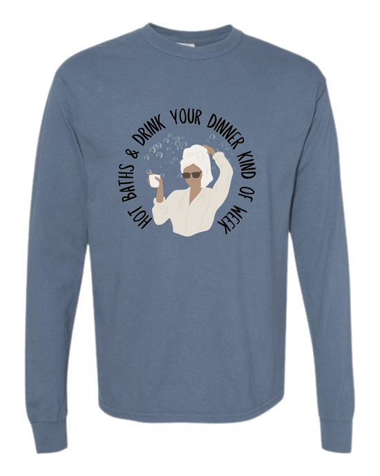 Hot Baths and Drink Your Dinner Kind of Week - Comfort Colors - Heavyweight Long Sleeve Tee - Blues & Greens