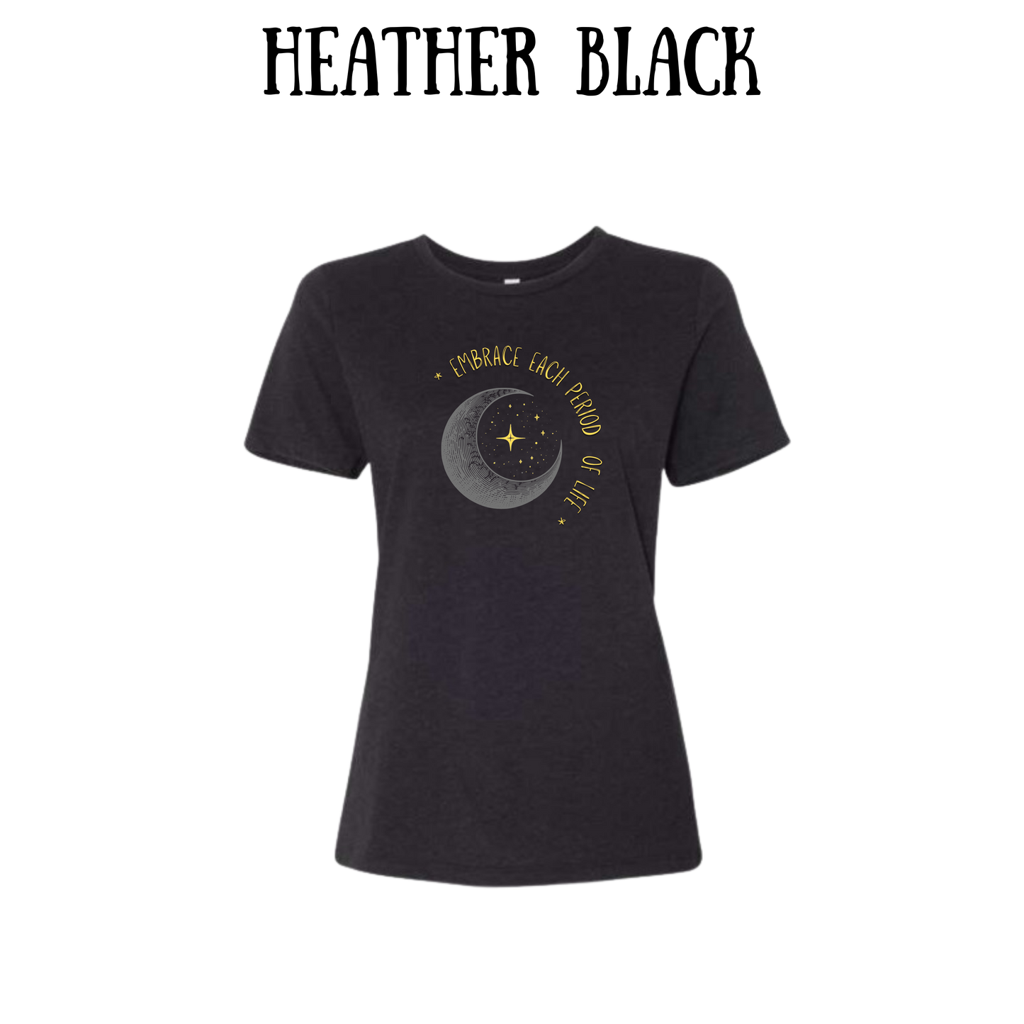 Embrace Each Period of Life - Women's Relaxed Fit Tee