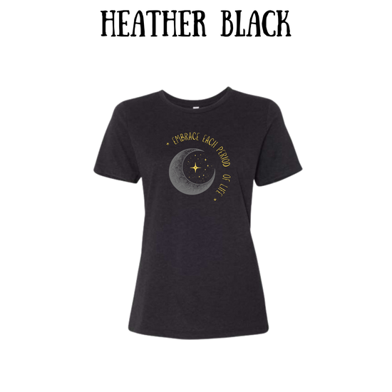 Embrace Each Period of Life - Women's Relaxed Fit Tee