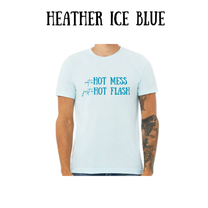 not a hot mess just a hot flash - unisex tee - blues