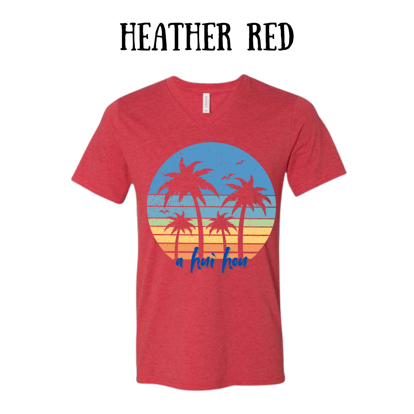 VP - A Hui Hou - Unisex V-Neck - Assorted Colors