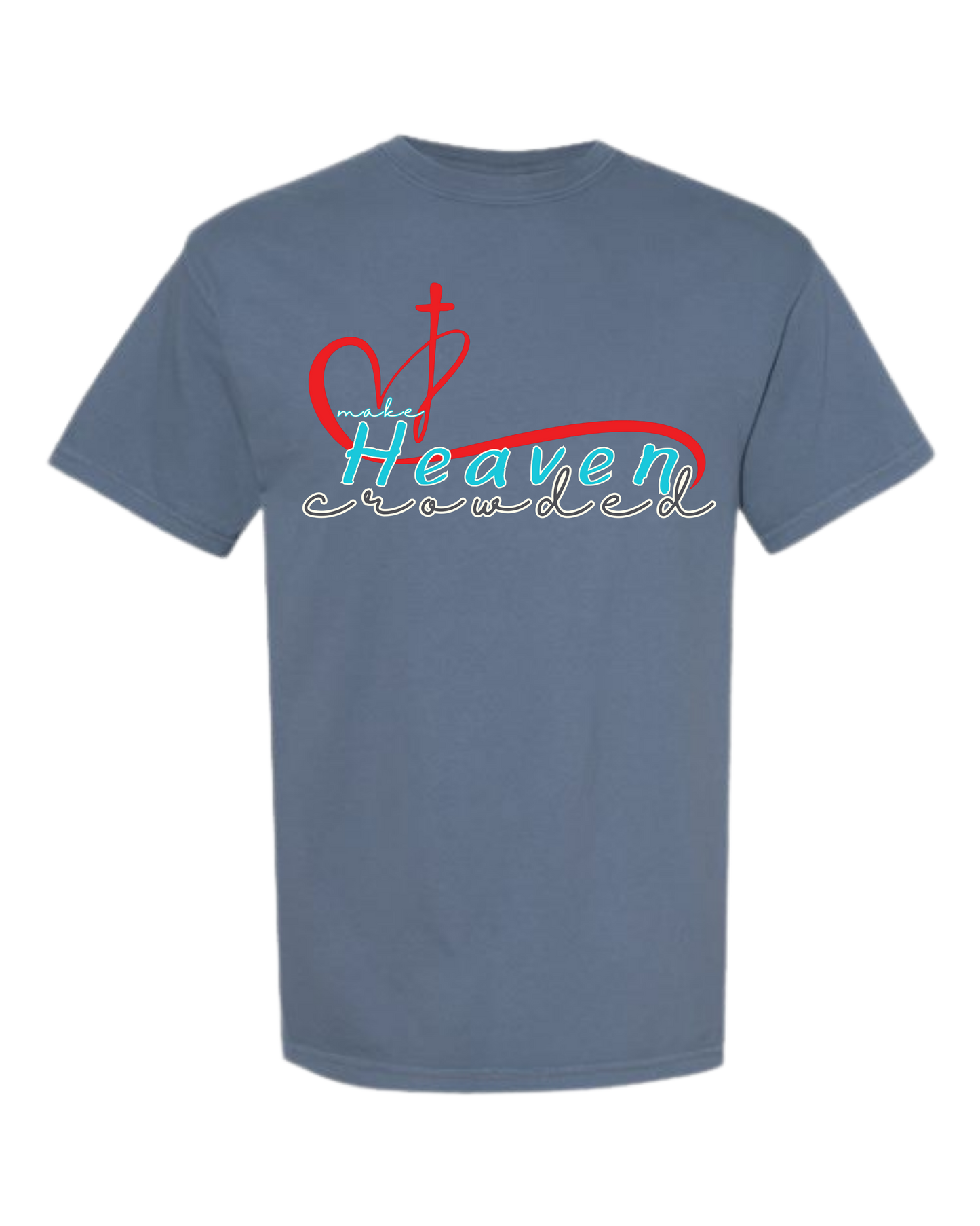 Make Heaven Crowded - Comfort Colors - Heavyweight Unisex Tee - Blues