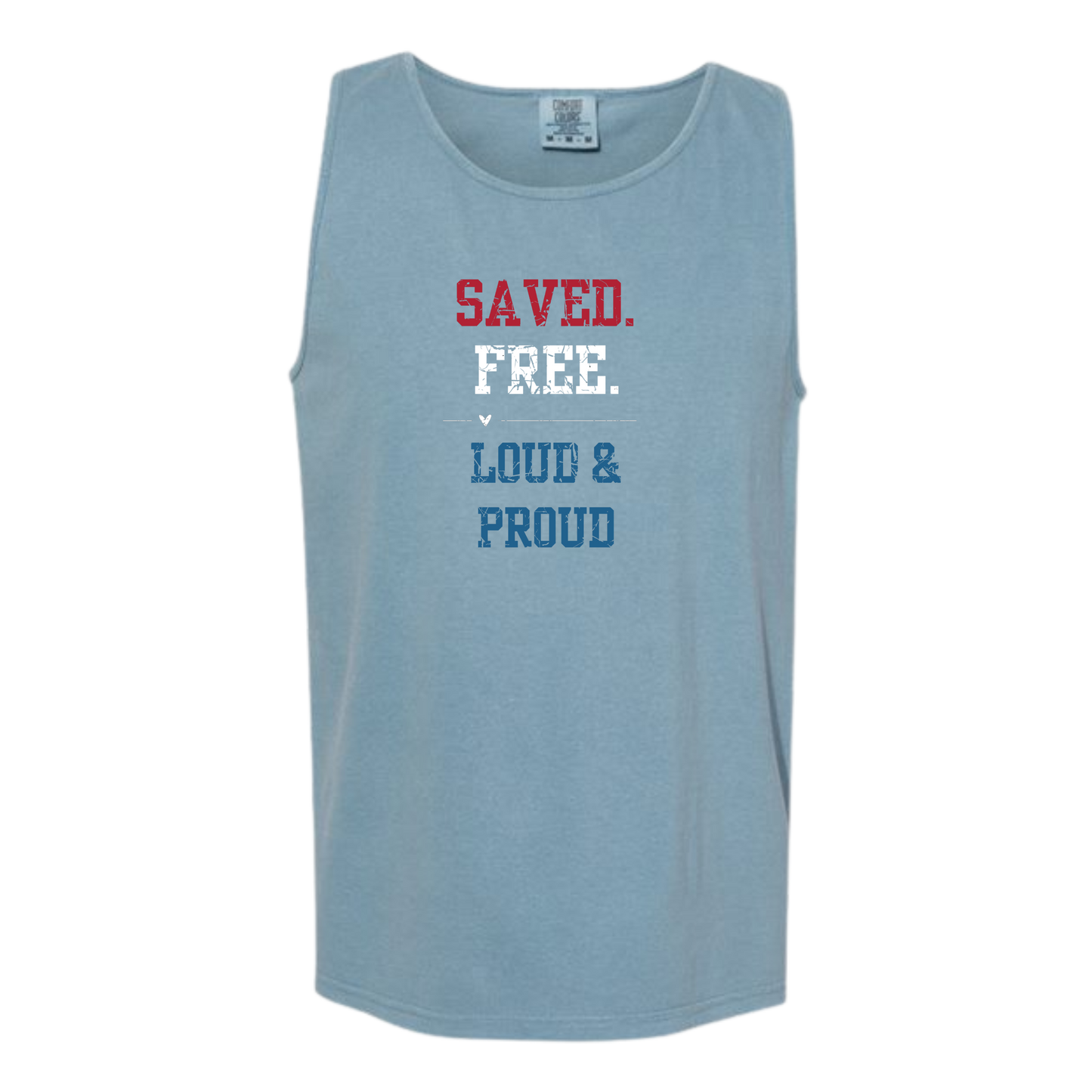 Saved. Free. Loud & Proud - Comfort Colors - Unisex Tank - Neutral Colors & Blues