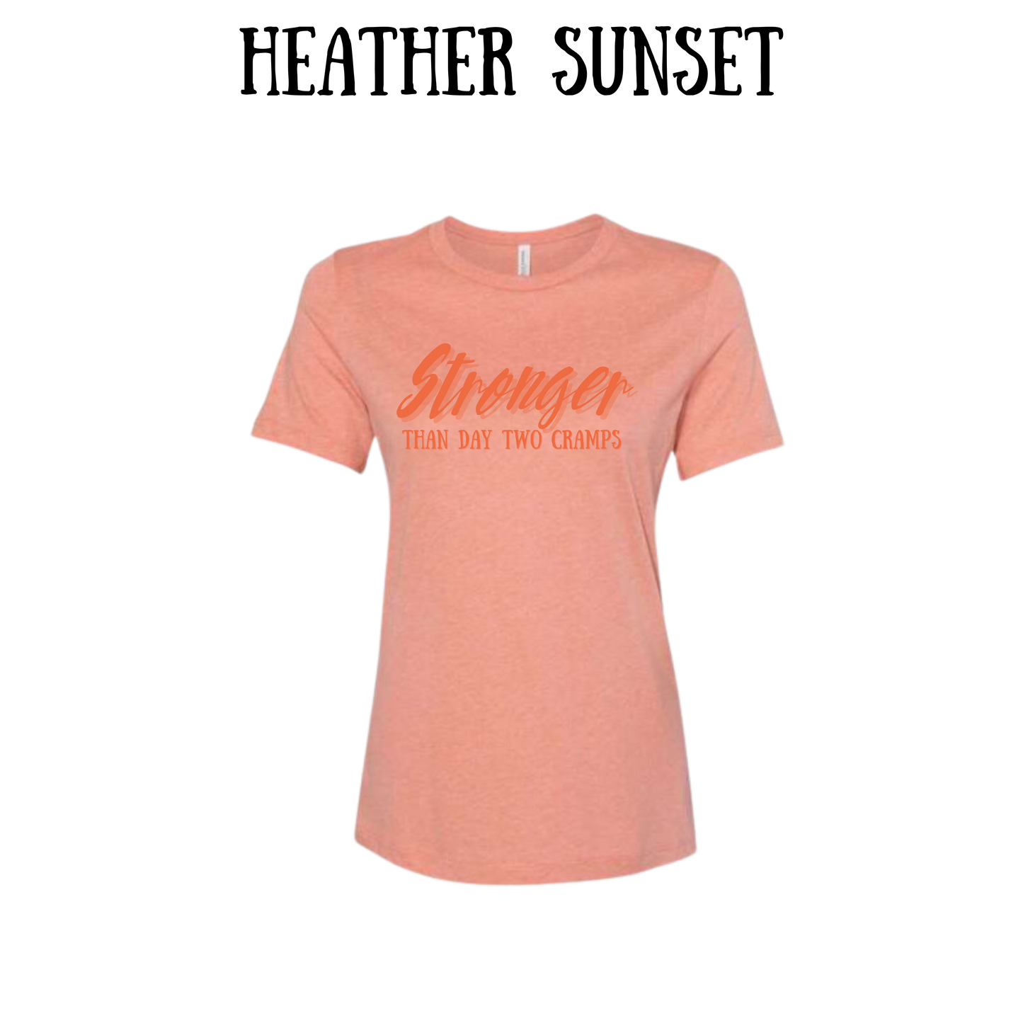 stronger than day two cramps - women's relaxed fit tee - assorted colors