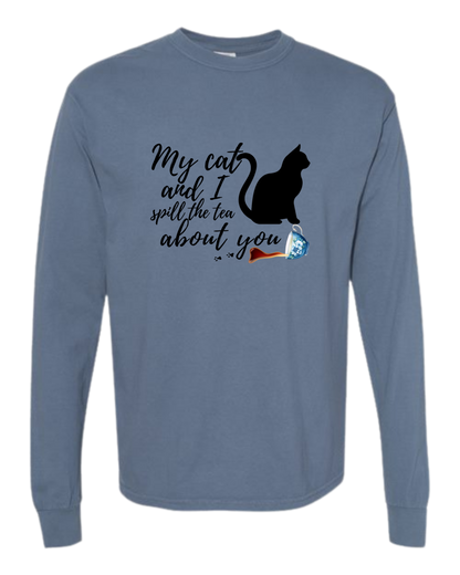 My Cat and I spill the tea about you - Comfort Colors - Heavyweight Long Sleeve Tee - Blues & Greens