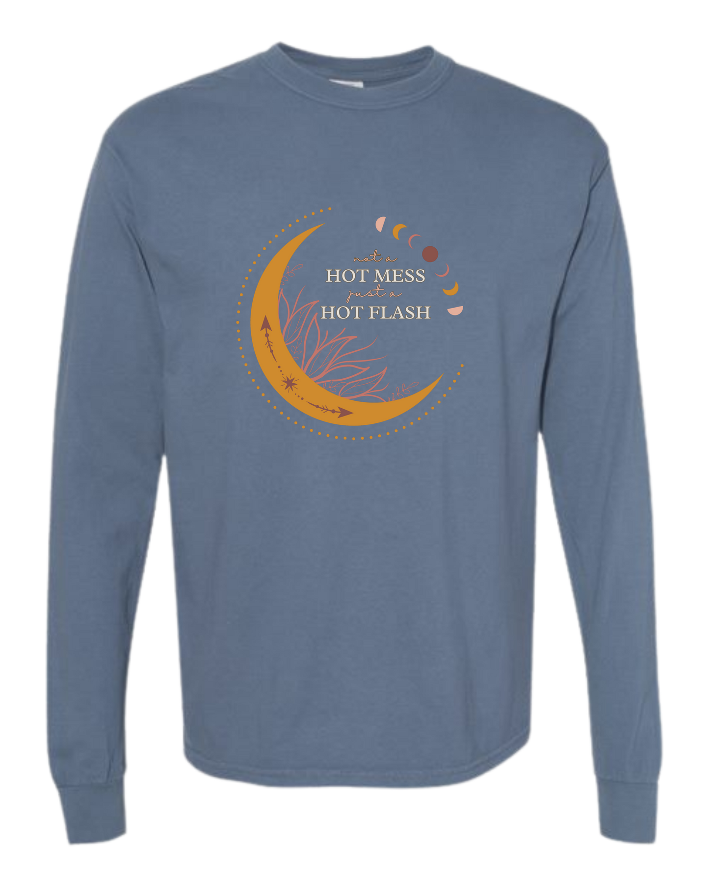 Not A Hot Mess Just A Hot Flash - Comfort Colors - Heavyweight Long Sleeve Tee - Blues & Greens