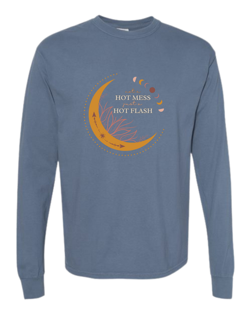 Not A Hot Mess Just A Hot Flash - Comfort Colors - Heavyweight Long Sleeve Tee - Blues & Greens