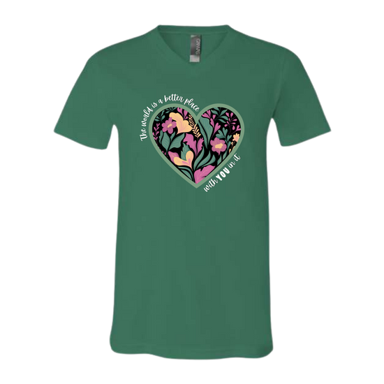 The World Is A Better Place With YOU In It - Bella+Canvas - Unisex V-Neck - Assorted Colors