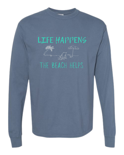 Life Happens The Beach Helps - Comfort Colors - Heavyweight Long Sleeve Tee - Blues & Greens